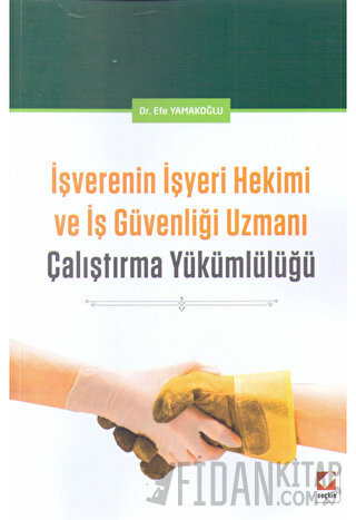 İşverenin İşyeri Hekimi ve İş Güvenliği Uzmanı Çalıştırma Yükümlülüğü