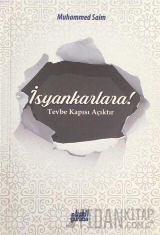 İsyankarlara! Tevbe Kapısı Açıktır