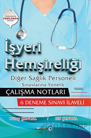 İşyeri Hemşireliği Diğer Sağlık Personeli Sınavlarına Yönelik Çalışma Notları - 6 Deneme Sınavı İlaveli