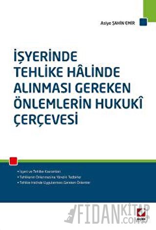 İşyerinde Tehlike Halinde Alınması Gereken Önlemlerin Hukukî Çerçevesi
