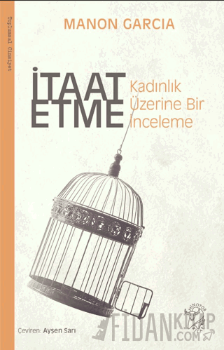 İtaat Etme: Kadınlık Üzerine Bir İnceleme
