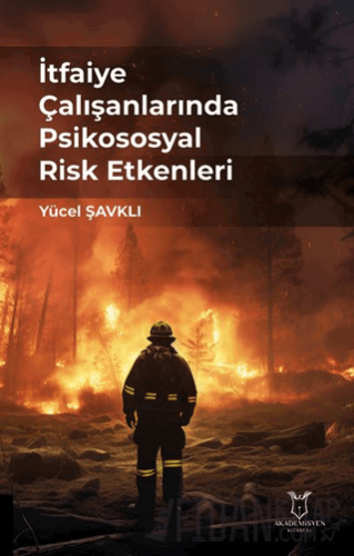 İtfaiye Çalışanlarında Psikososyal Risk Etkenleri