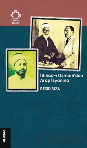 İttihad-ı Osmani’den Arap İsyanına Reşid Rıza