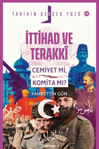 İttihat ve Terakki; Cemiyet mi, Komita mı? Fahrettin Gün