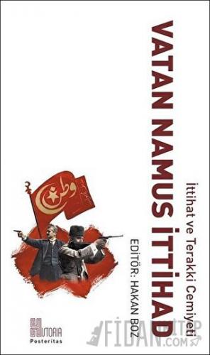 İttihat ve Terakki Cemiyeti Vatan Namus İttihad Hakan Boz