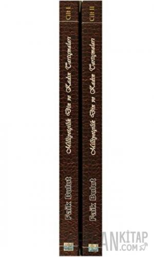 İttihat ve Terakki’de Milliyetçilik Din ve Kadın Tartışmaları (2 Cilt Takım)