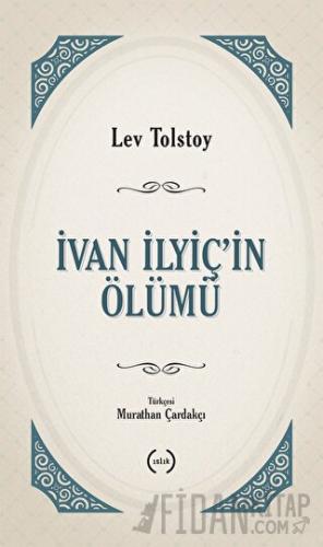 İvan İlyiç’in Ölümü Lev Nikolayeviç Tolstoy