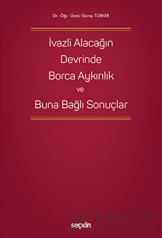 İvazlı Alacağın Devrinde Borca Aykırılık ve Buna Bağlı Sonuçlar