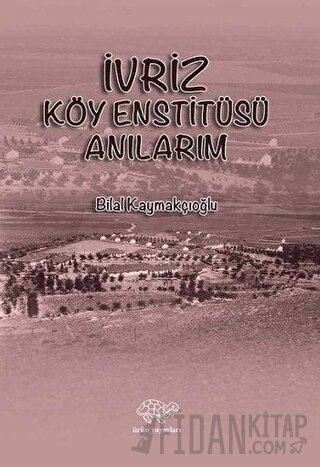 İvriz Köy Enstitüsü Anılarım