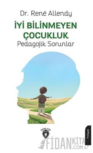 İyi Bilinmeyen Çocukluk Pedagojik Sorunlar