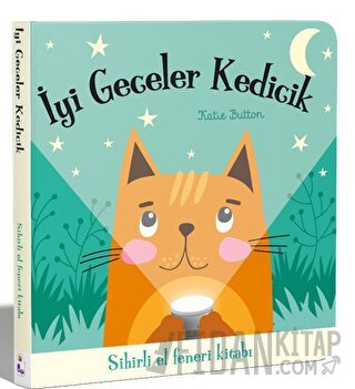 İyi Geceler Kedicik – Sihirli El Feneri Kitabı (Ciltli)