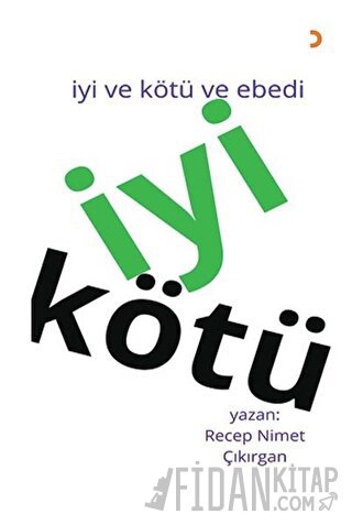 İyi Kötü - İyi ve Kötü ve Ebedi