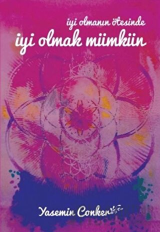 İyi Olmanın Ötesinde İyi Olmak Mümkün