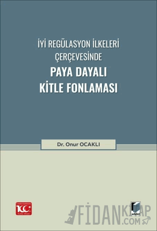 İyi Regülasyon İlkeleri Çerçevesinde Paya Dayalı Kitle Fonlaması