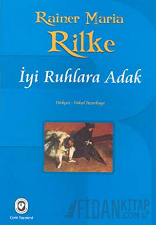 İyi Ruhlara Adak Rainer Maria Rilke