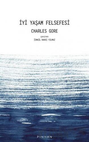İyi Yaşam Felsefesi Charles Gore