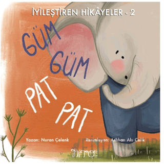 İyileştiren Hikayeler 2 Güm Güm Pat Pat Nuran Çelenk