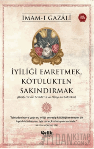 İyiliği Emretmek, Kötülükten Sakındırmak - İmam Gazali