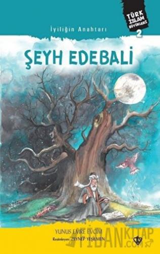 İyiliğin Anahtarı Şeyh Edebali