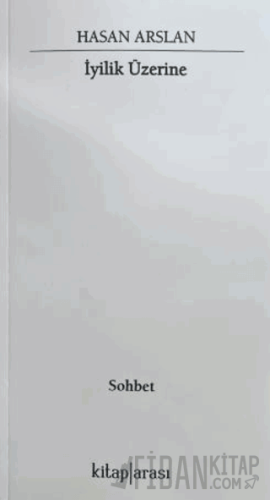 İyilik Üzerine Hasan Arslan