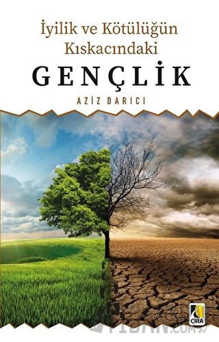 İyilik ve Kötülüğün Kıskacındaki Gençlik Aziz Darıcı