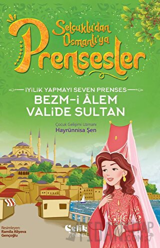 İyilik Yapmayı Seven Prenses - Bezm-İ Alem Valide Sultan