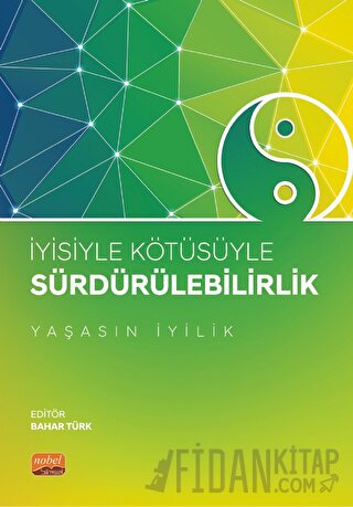 İyisiyle Kötüsüyle Sürdürülebilirlik “Yaşasın İyilik”