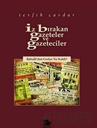 İz Bırakan Gazeteler Ve Gazeteciler