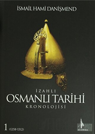 İzahlı Osmanlı Tarihi Kronolojisi Cilt: 1 (Ciltli) İsmail Hami Danişme