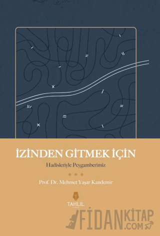 İzinden Gitmek İçin – Hadisleriyle Peygamberimiz