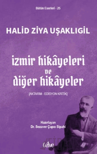 İzmir Hikayeleri ve Diğer Hikayeler Halid Ziya Uşaklıgil