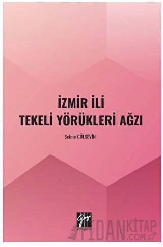 İzmir İli Tekeli Yörükleri Ağzı Selma Gülsevin
