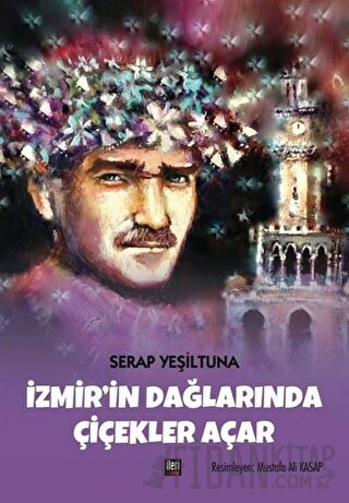 İzmir'in Dağlarında Çiçekler Açar (Ciltli)