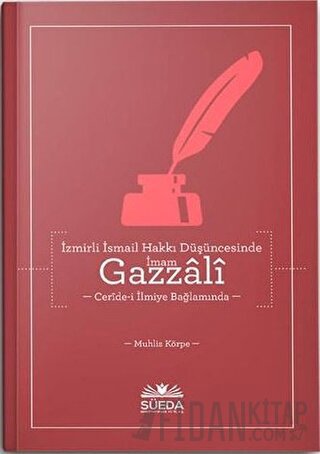 İzmirli İsmail Hakkı Düşüncesinde İmam Gazzali Muhlis Körpe
