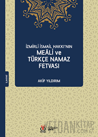 İzmirli İsmail Hakkı’nın Meali ve Türkçe Namaz Fetvası