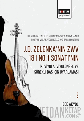 J.D. Zelenka’nın Zwv 181 No.1 Sonatı’nın İki Viyola, Viyolonsel ve Sürekli Bas İçin Uyarlaması