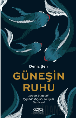 Güneşin Ruhu - Japon Bilgeliği Işığında Kişisel Gelişim Serüveni