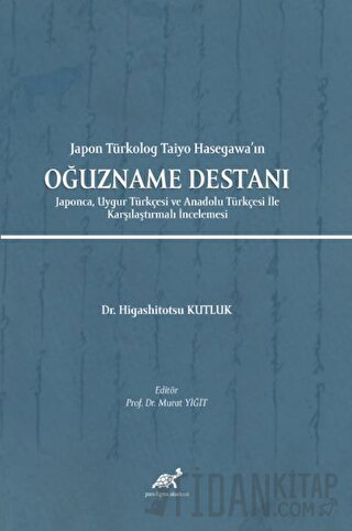 Japon Türkolog Taiyo Hasegawa’ın Oğuzname Destanı