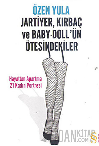 Jartiyer, Kırbaç ve Baby-Doll’ün Ötesindekiler