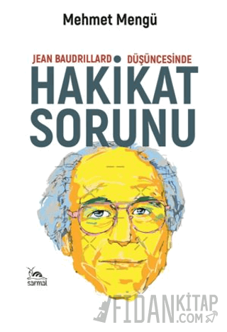 Jean Baudrillard Düşüncesinde Hakikat Sorunu