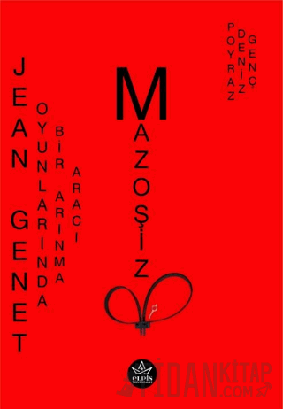 Jean Genet Oyunlarında Bir Arınma Aracı Mazoşizm