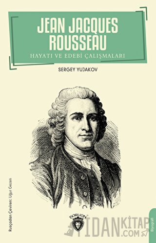 Jean Jacques Rousseau - Hayatı ve Edebi Çalışmaları