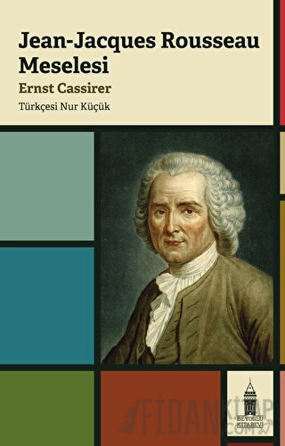 Jean-Jacques Rousseaus Meselesi Ernst Cassier