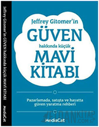 Jeffrey Gitomer'in Güven Hakkında Küçük Mavi Kitabı Jeffrey Gitomer