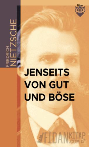 Jenseits von Gut und Böse Friedrich Nietzsche