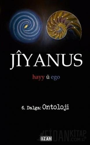 Jiyanus 6. Dalga: Ontoloji