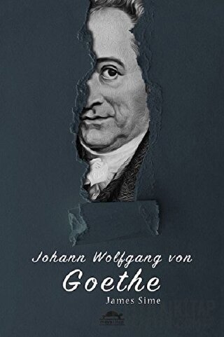 Johann Wolfgang von Goethe'nin Hayatı (Özel Ayracıyla)