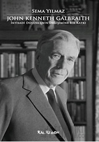 John Kenneth Galbraith İktisadi Düşüncenin Değişimine Bir Katkı