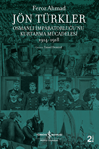 Jön Türkler - Osmanlı İmparatorluğu’nu Kurtarma Mücadelesi 1914-1918 F