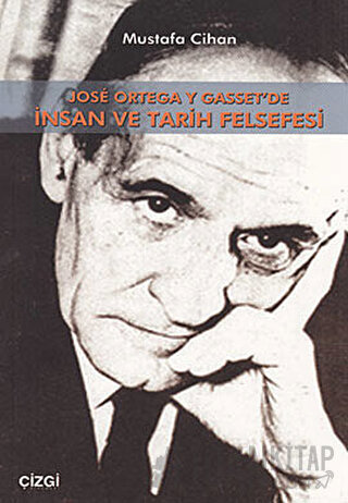 Jose Ortega Y Gasset’de İnsan Ve Tarih Felsefesi